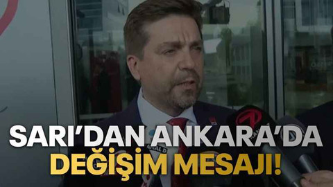 Sarı’dan Ankara’da değişim mesajı!
